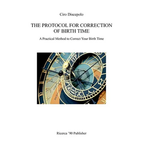 The Protocol for Correction of Birth Time: A Practical Method to Correct Your Birth Time - Paperback