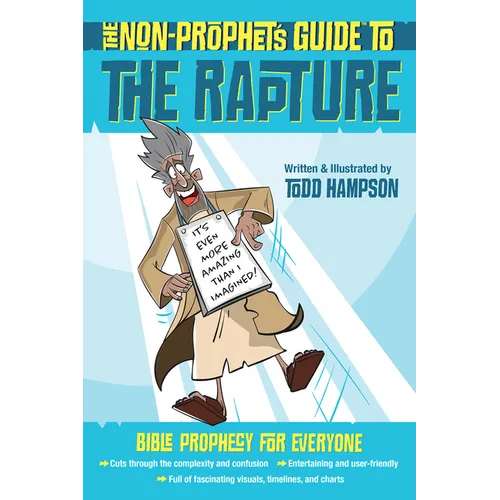 The Non-Prophet's Guide to the Rapture: Bible Prophecy for Everyone - Paperback