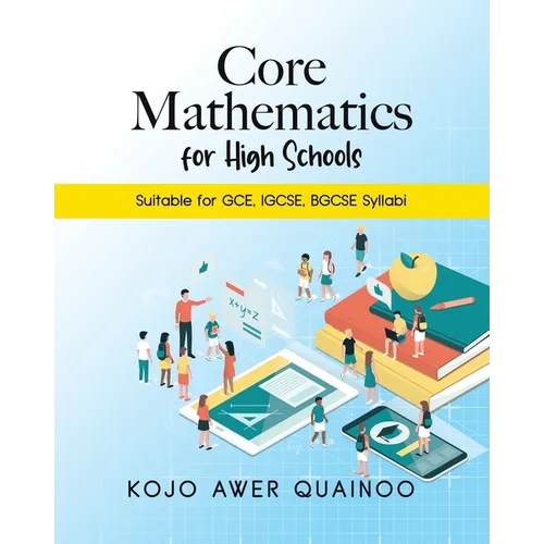 Core Mathematics for High Schools: Suitable for GCE, IGCSE, BGCSE Syllabi - Paperback
