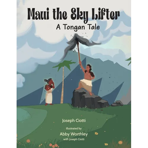 Maui the Sky Lifter: A Tongan Tale - Paperback