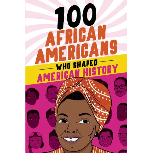 100 African Americans Who Shaped American History - Paperback