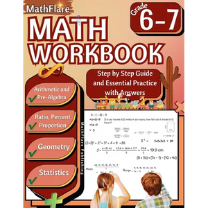 MathFlare - Math Workbook 6th and 7th Grade: Math Workbook Grade 6-7: Integers, Foundations of Arithmetic, Pre-Algebra, Ratio and Proportion, Percenta - Paperback