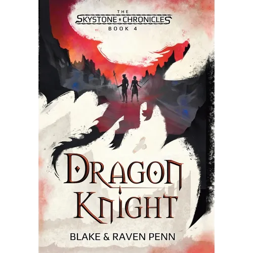 The Skystone Chronicles Book 4: Dragon Knight - Hardcover