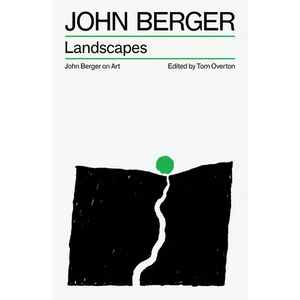 Landscapes: John Berger on Art - Paperback