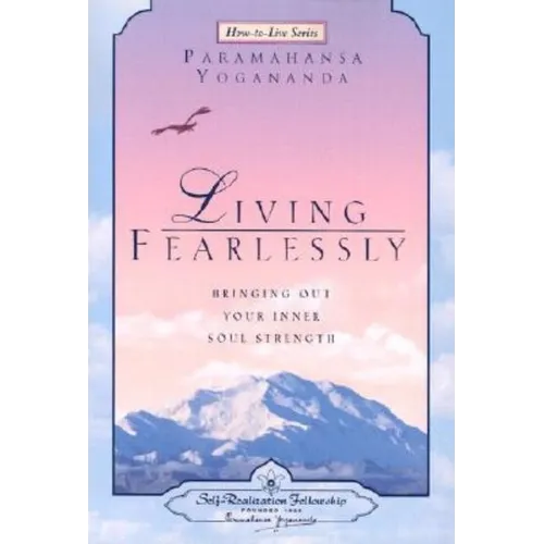 Living Fearlessly: Bringing Out Your Inner Soul Strength - Paperback
