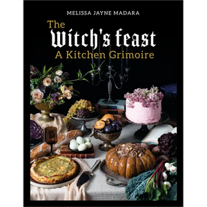 The Witch's Feast: A Kitchen Grimoire - Hardcover