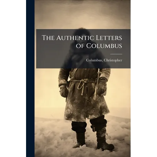 The Authentic Letters of Columbus - Paperback