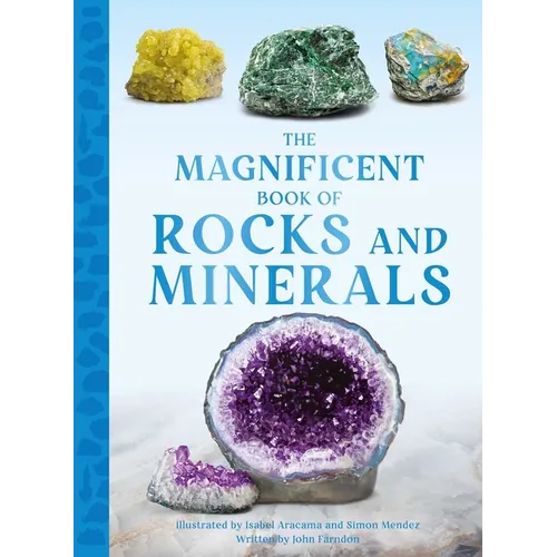 The Magnificent Book of Rocks and Minerals - Hardcover