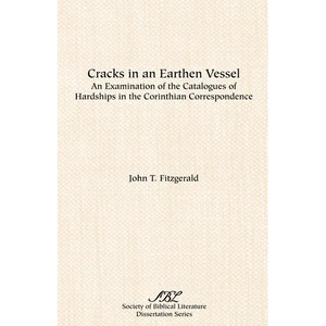 Cracks in an Earthen Vessel: An Examination of the Catalogues of Hardships in the Corinthian Correspondence - Paperback