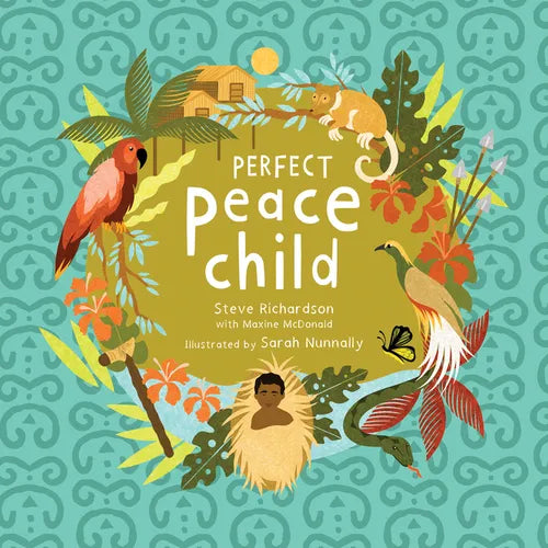 Perfect Peace Child: A True Story of How One Tribe Found Forever Peace - Paperback