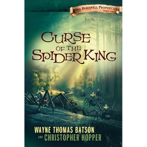 Curse of the Spider King: The Berinfell Prophecies Series - Book One - Paperback