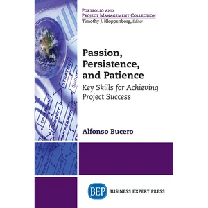 Passion, Persistence, and Patience: Key Skills for Achieving Project Success - Paperback