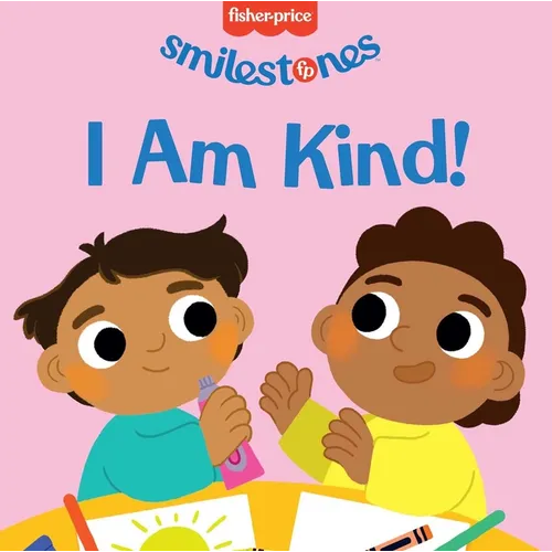 Fisher-Price: I Am Kind! - Board Book