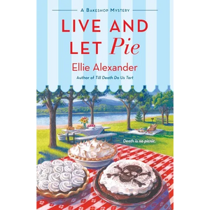 Live and Let Pie: A Bakeshop Mystery - Paperback