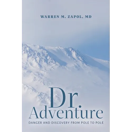 Dr. Adventure: Danger and Discovery From Pole to Pole - Paperback