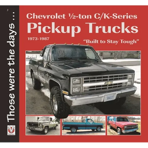 Chevrolet 1/2-Ton C/K-Series Pickup Trucks 1973-1987: - "Built to Stay Tough" - Paperback