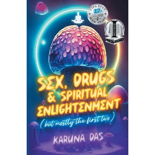 Sex, Drugs, and Spiritual Enlightenment (but mostly the first two) - Paperback