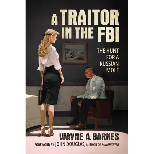 A Traitor in the FBI: The Hunt for a Russian Mole - Paperback