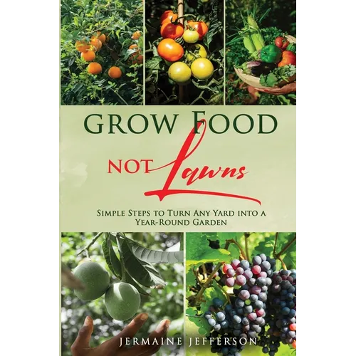 Grow Food NOT Lawns - Paperback