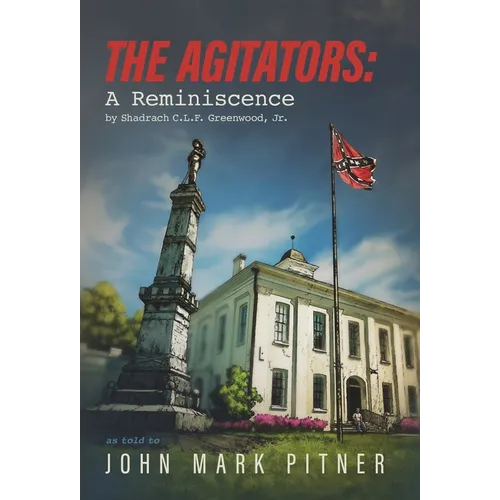 The Agitators: A Reminiscence - Hardcover