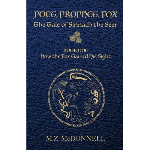 Poet, Prophet, Fox: The Tale of Sinnach the Seer - Paperback