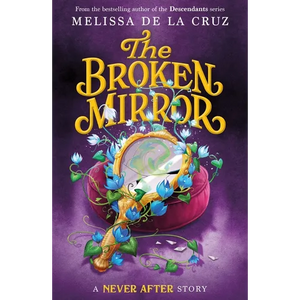 Never After: The Broken Mirror - Hardcover