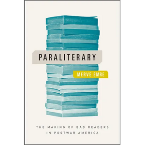 Paraliterary: The Making of Bad Readers in Postwar America - Paperback