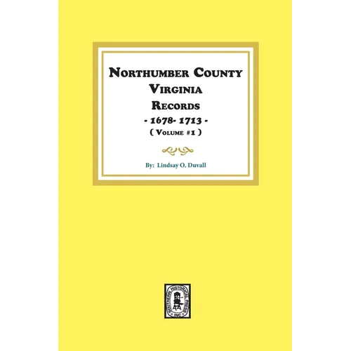 Northumberland County, Virginia Records 1678-1713. (Vol. #1). - Paperback