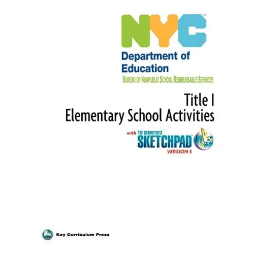 NYC Title 1 Elementary School Activities with the Geometer's Sketchpad V5 - Paperback