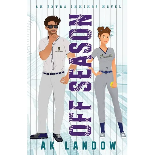 Off Season: A Baseball & Softball Romantic Comedy - Paperback