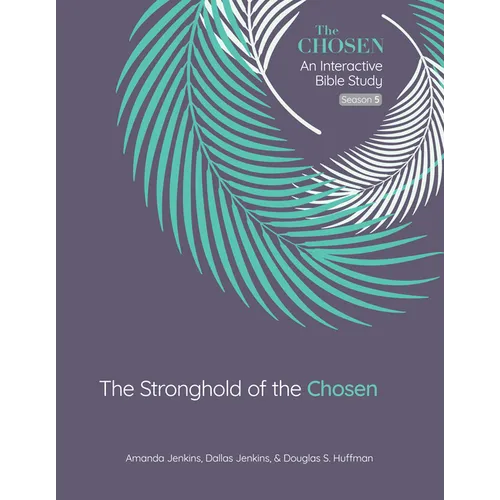 The Stronghold of the Chosen: An Interactive Bible Study Season 5 Volume 5 - Paperback
