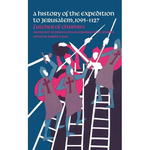 A History of the Expedition to Jerusalem, 1095-1127 - Paperback