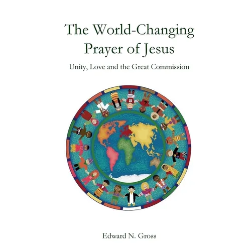 The World-Changing Prayer of Jesus - Paperback