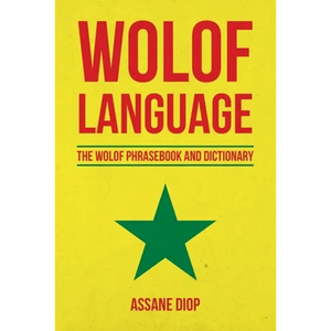 Wolof Language: The Wolof Phrasebook and Dictionary - Paperback