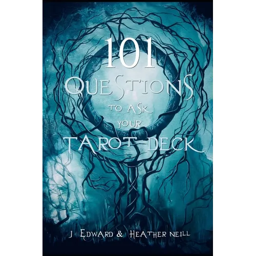 101 Questions to Ask Your Tarot Deck - Paperback