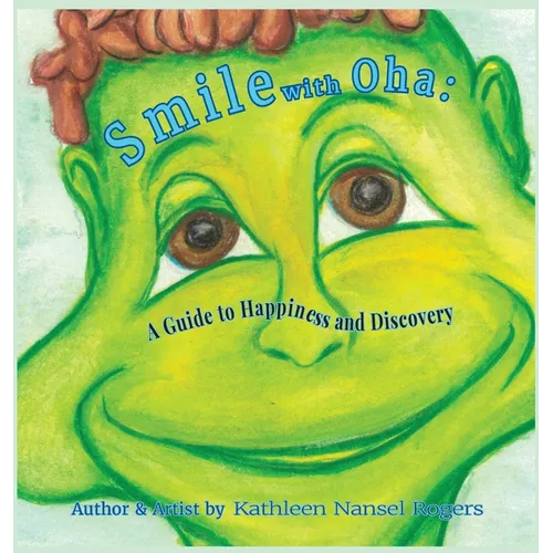 Smile with Oha: A Guide to Happiness and Discovery - Hardcover
