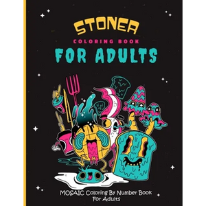 Stoner Coloring book for adults: Mosaic Coloring by number book For adults: Stoner coloring book for adults - Paperback