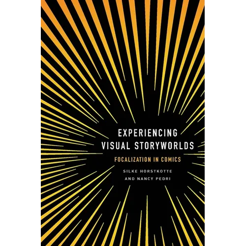 Experiencing Visual Storyworlds: Focalization in Comics - Paperback