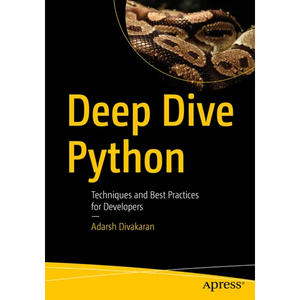 Deep Dive Python: Techniques and Best Practices for Developers - Paperback