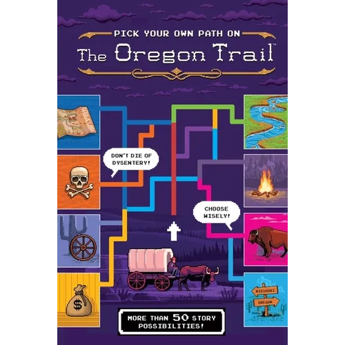 The Oregon Trail: Pick Your Own Path on the Oregon Trail: A Tabbed Expedition with More Than 50 Story Possibilities - Hardcover