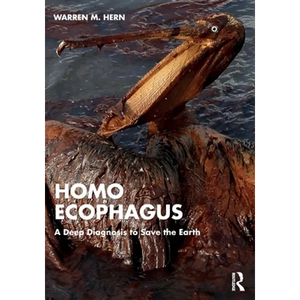 Homo Ecophagus: A Deep Diagnosis to Save the Earth - Paperback