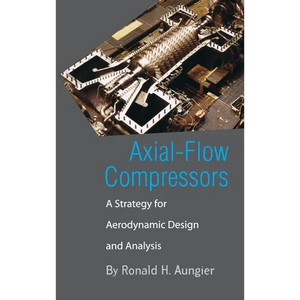 Axial-Flow Compressors: A Strategy for Aerodynamic Design and Analysis - Hardcover