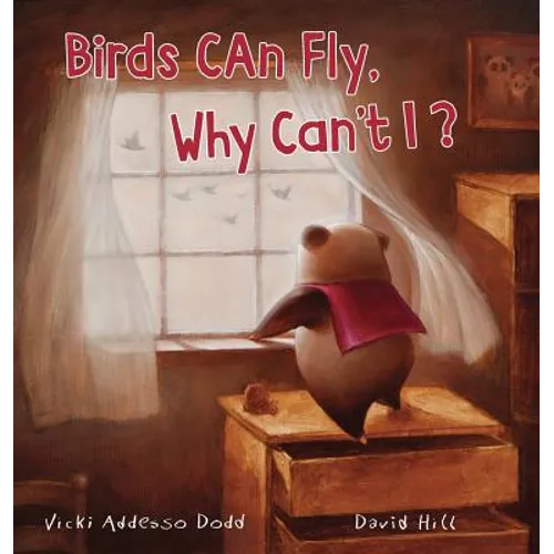 Birds Can Fly, Why Can't I? - Hardcover