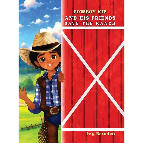 Cowboy Kip and His Friends Save the Ranch - Hardcover