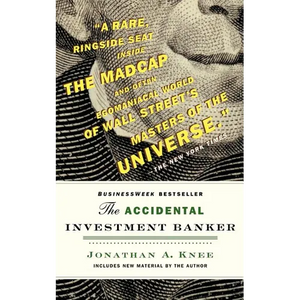 The Accidental Investment Banker: Inside the Decade That Transformed Wall Street - Paperback
