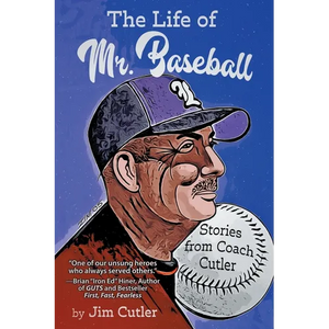 The Life of Mr. Baseball: Stories from Coach Cutler - Paperback