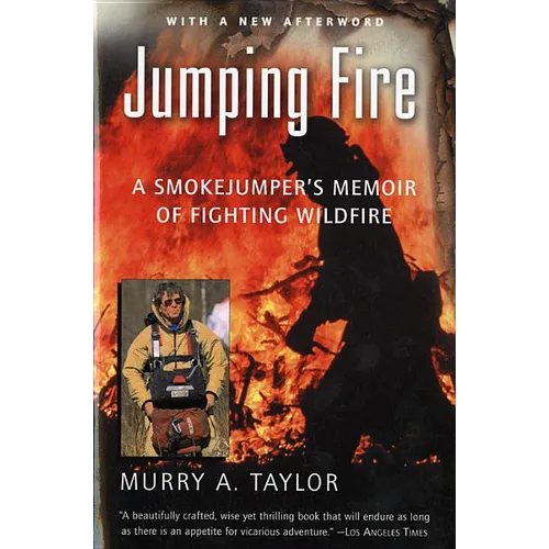 Jumping Fire: A Smokejumper's Memoir of Fighting Wildfire - Paperback