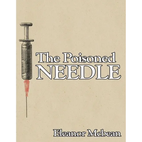 The Poisoned Needle: Suppressed Facts About Vaccinations - Paperback
