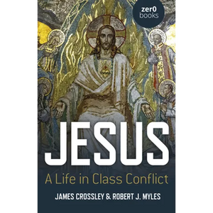 Jesus: A Life in Class Conflict - Paperback