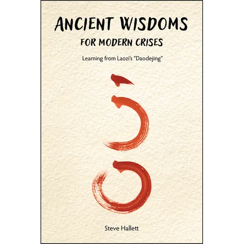 Ancient Wisdoms for Modern Crises: Learning from Laozi's Daodejing - Paperback